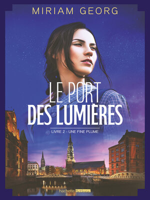 cover image of Le Port des lumières--tome 2--Une fine plume
